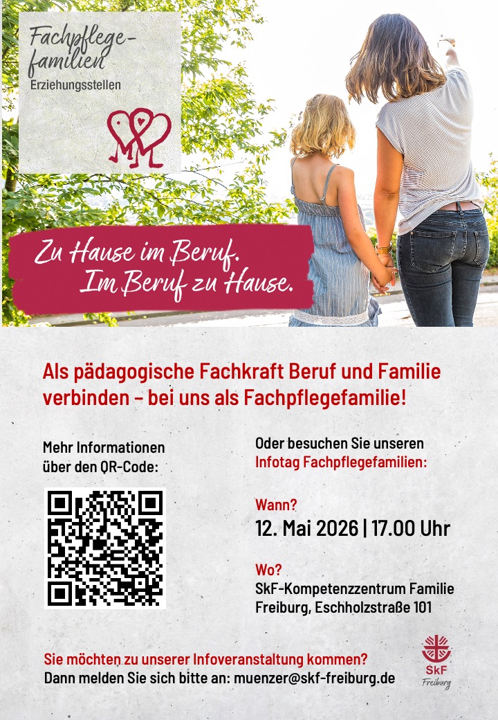 Plakat, das für eine Infoveranstaltung für "Fachpflegefamilien" am 12. Mai 2026 im SKF-Kompetenzzentrum Familie in Freiburg wirbt. Es zeigt zwei Frauen, die im Freien ein Kind an der Hand halten, mit Details, einem QR-Code und Kontaktinformationen.